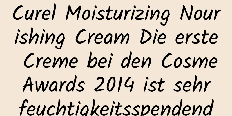 Curel Moisturizing Nourishing Cream Die erste Creme bei den Cosme Awards 2014 ist sehr feuchtigkeitsspendend