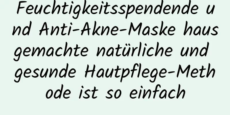 Feuchtigkeitsspendende und Anti-Akne-Maske hausgemachte natürliche und gesunde Hautpflege-Methode ist so einfach