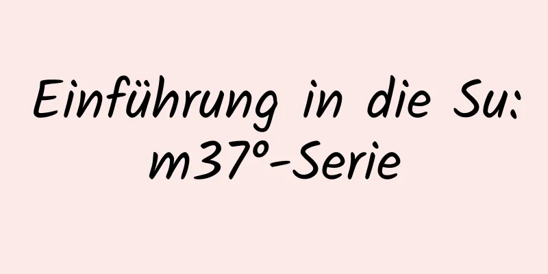 Einführung in die Su:m37°-Serie